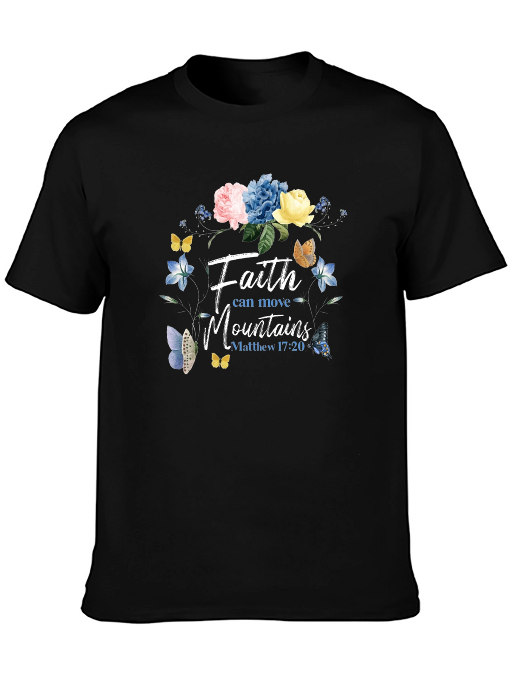 Faith Can Move Mountains T-Shirt