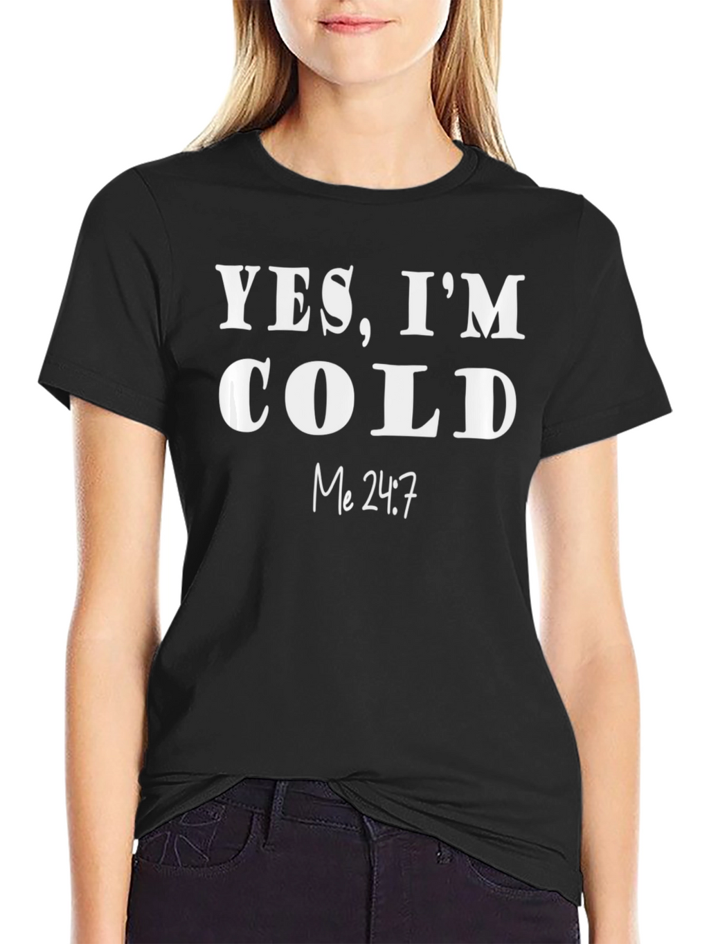 Yes Im Cold T-Shirt - Funny & Comfy!