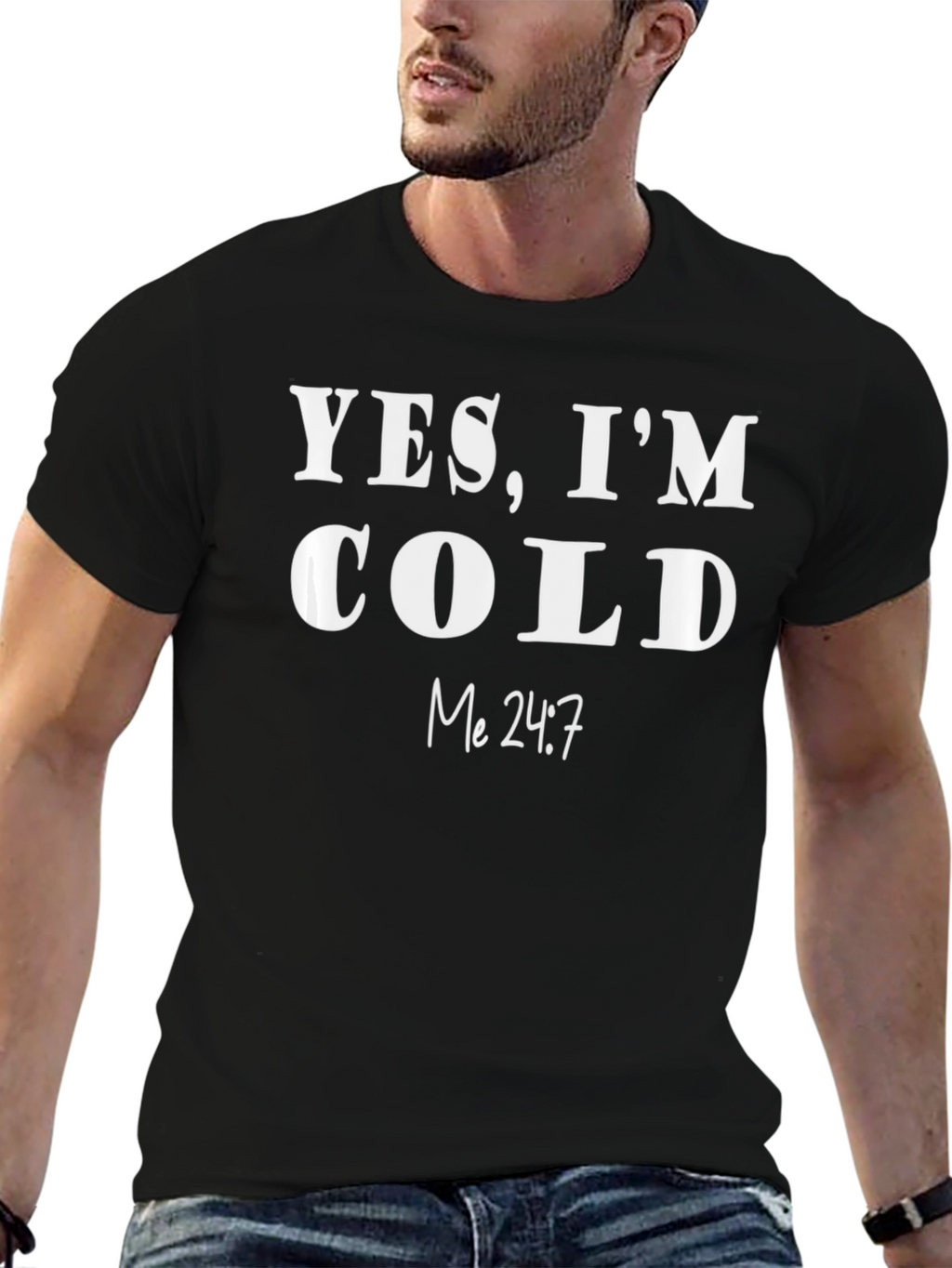 Yes Im Cold T-Shirt - Funny & Comfy!