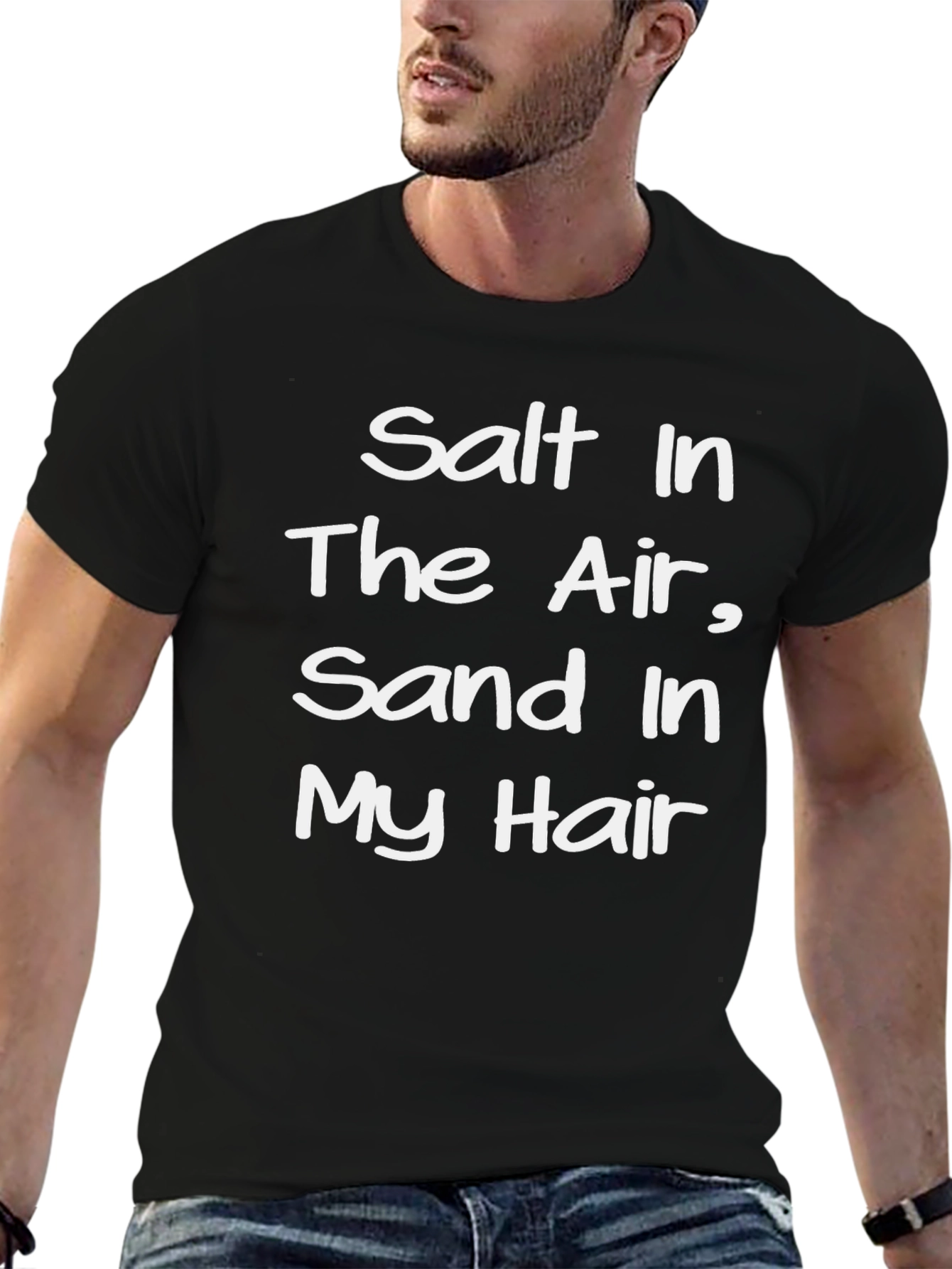 Salt In The Air Sand In My Hair T-Shirt