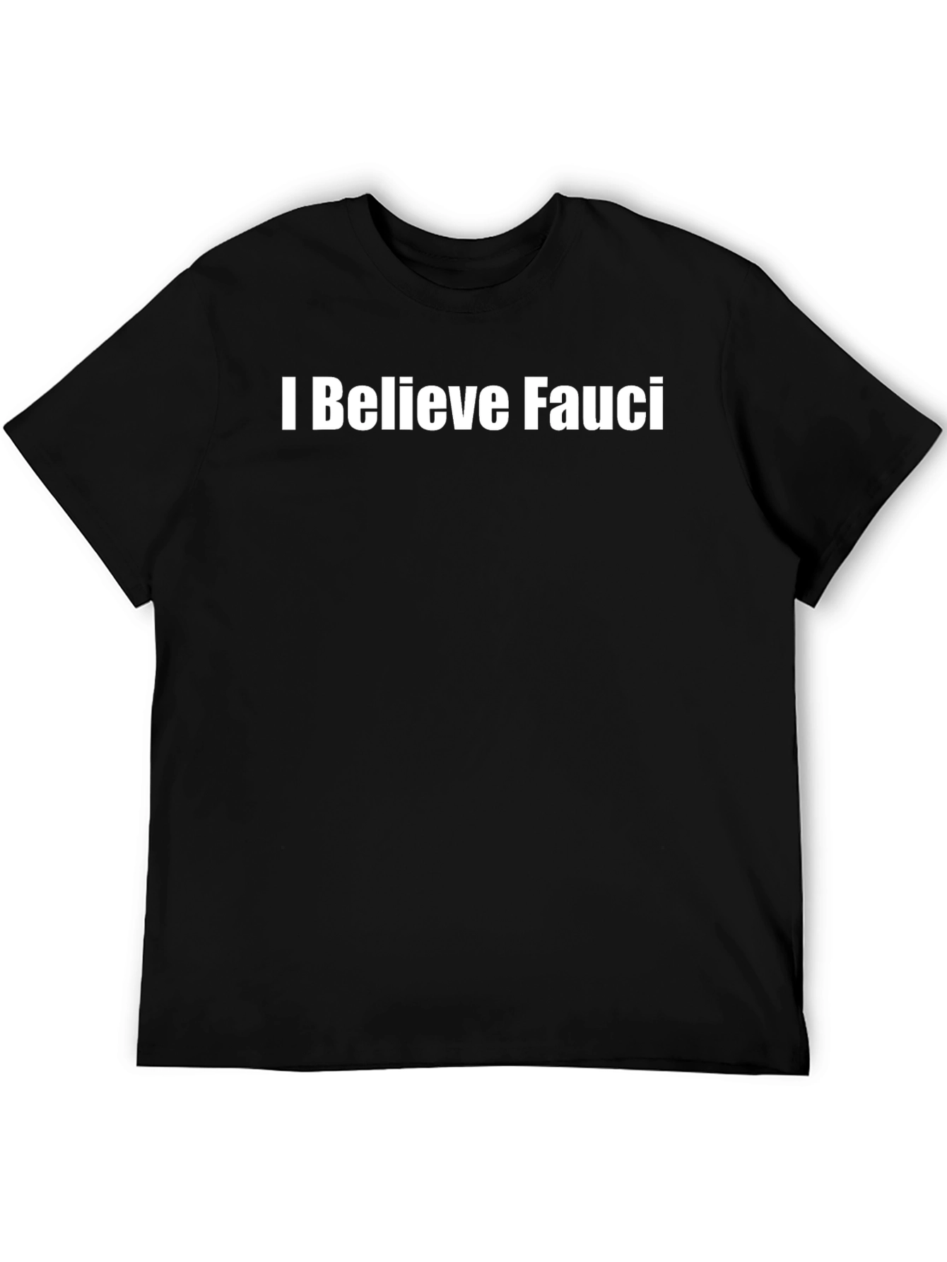 I Believe Fauci Black T-Shirt