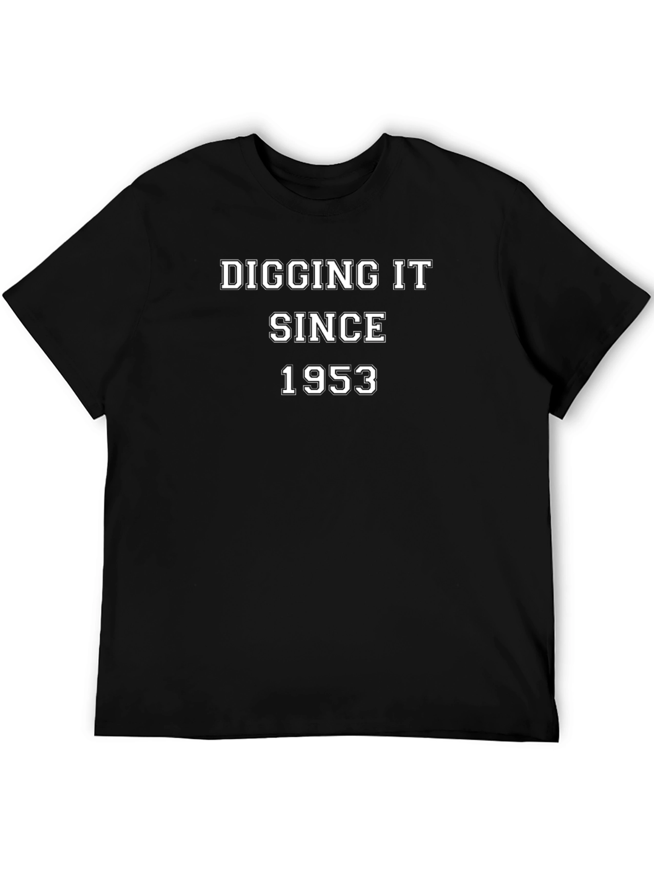 Digging It Since 1953 T-Shirt - Retro Birthday Tee