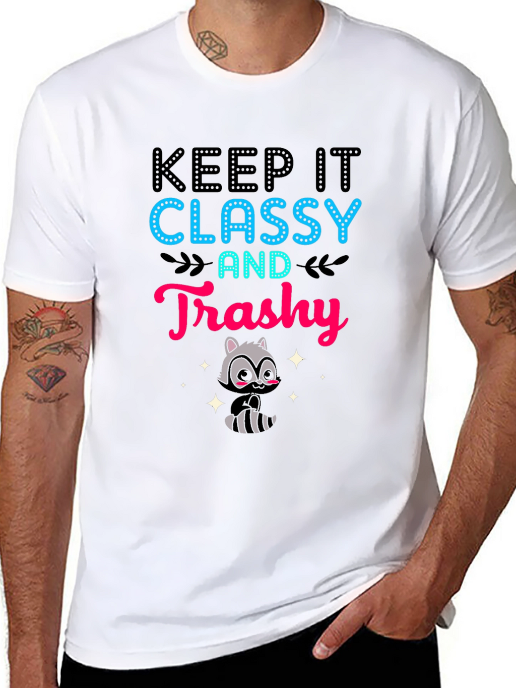 Keep It Classy and Trashy T-Shirt