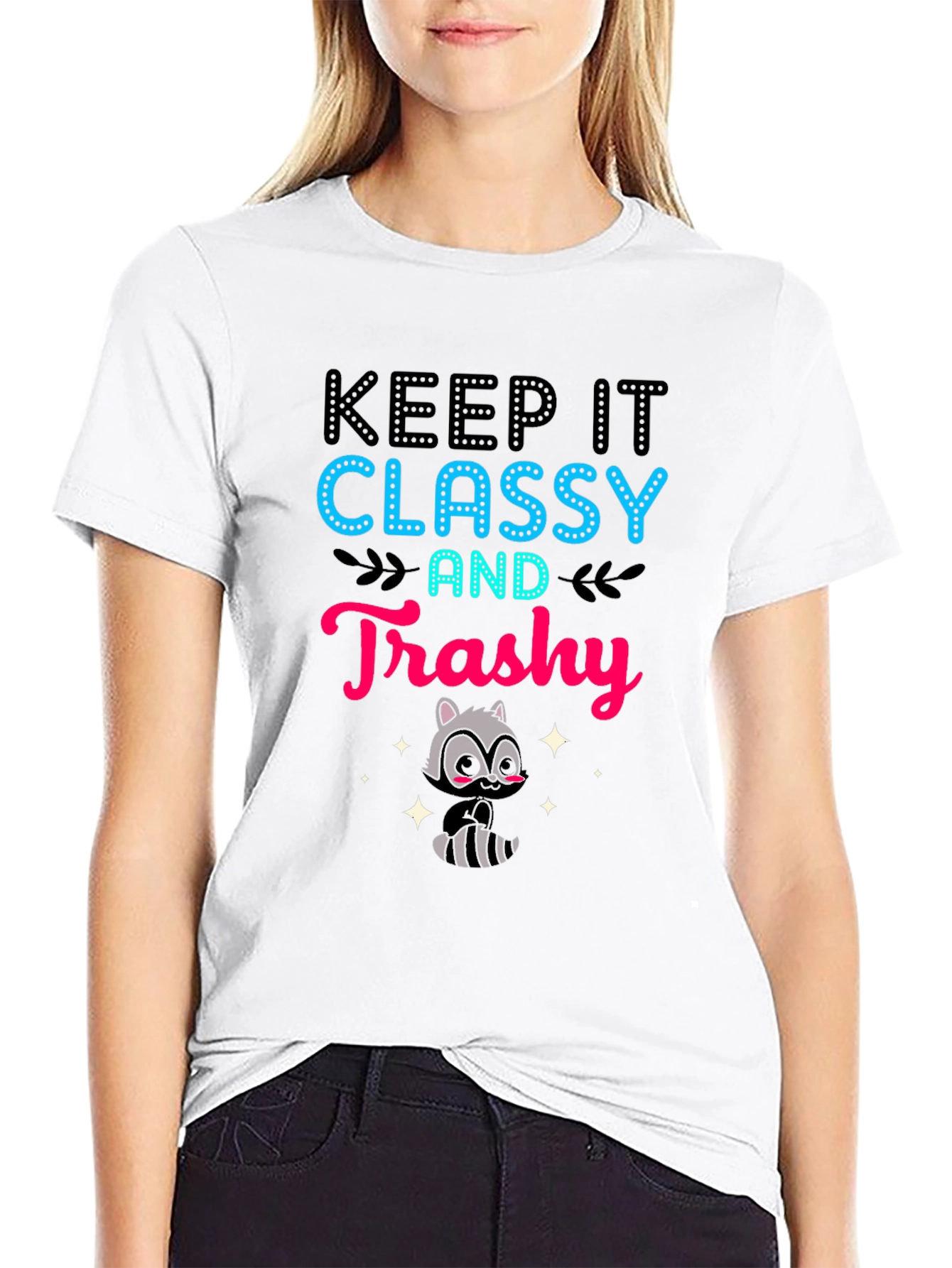 Keep It Classy and Trashy T-Shirt