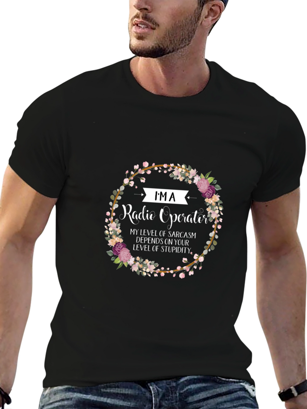 Im a Radio Operator Funny Sarcastic T-Shirt