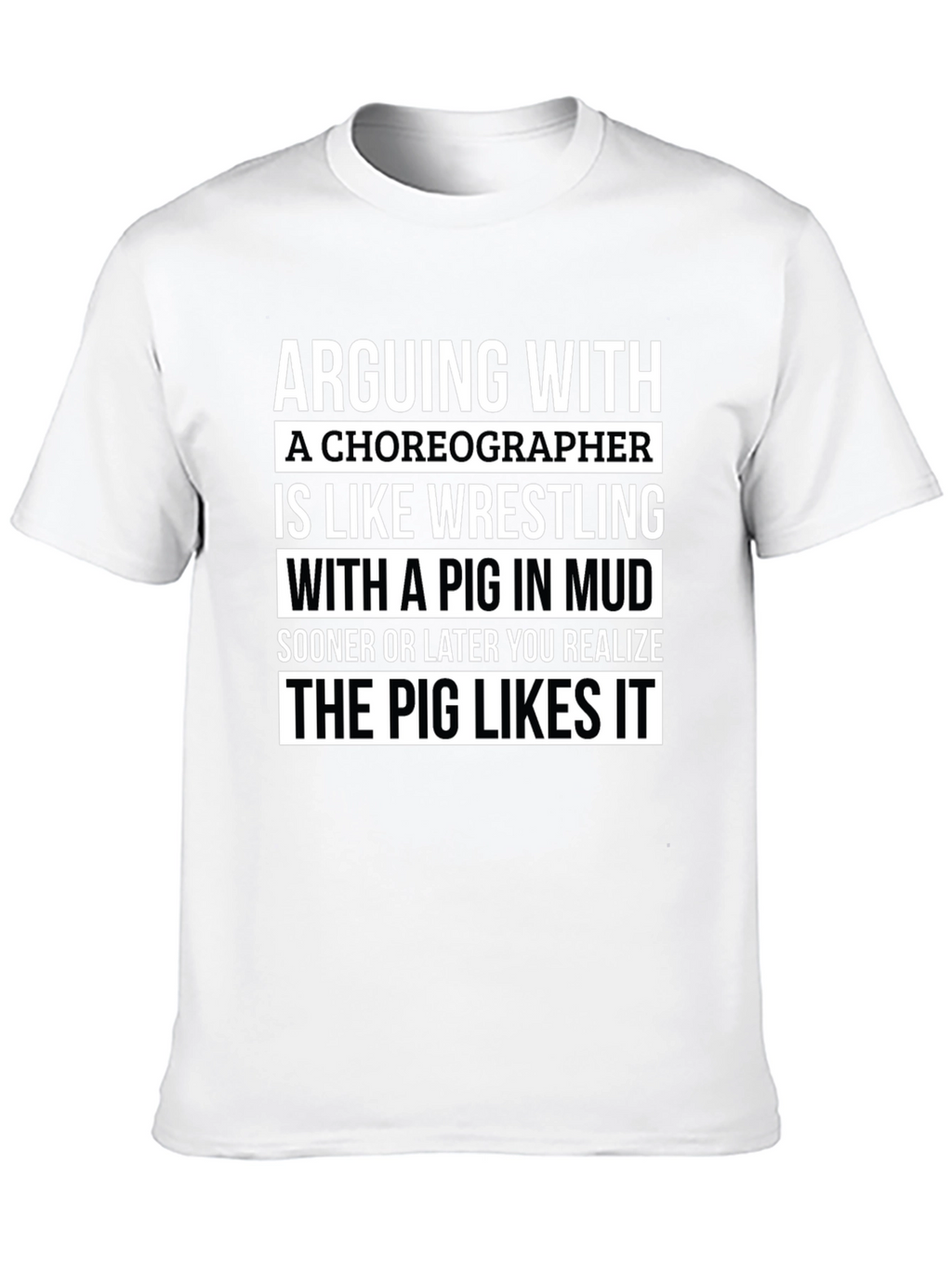 Arguing with a Choreographer T-Shirt - Unisex Tee