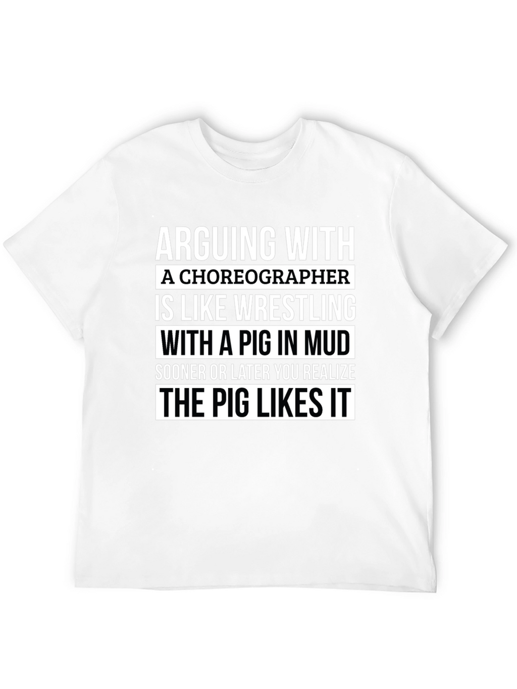 Arguing with a Choreographer T-Shirt - Unisex Tee