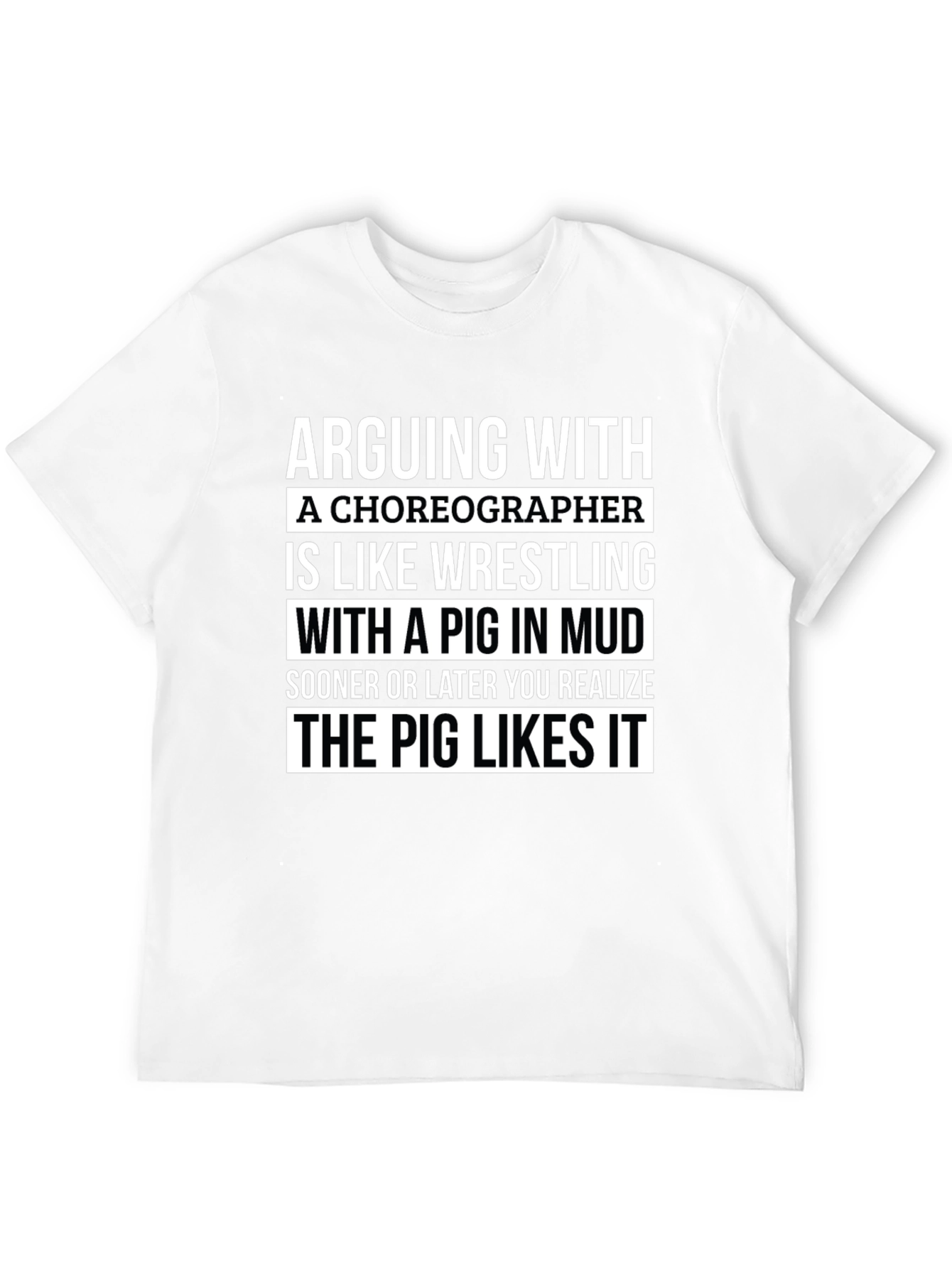 Arguing with a Choreographer T-Shirt - Unisex Tee