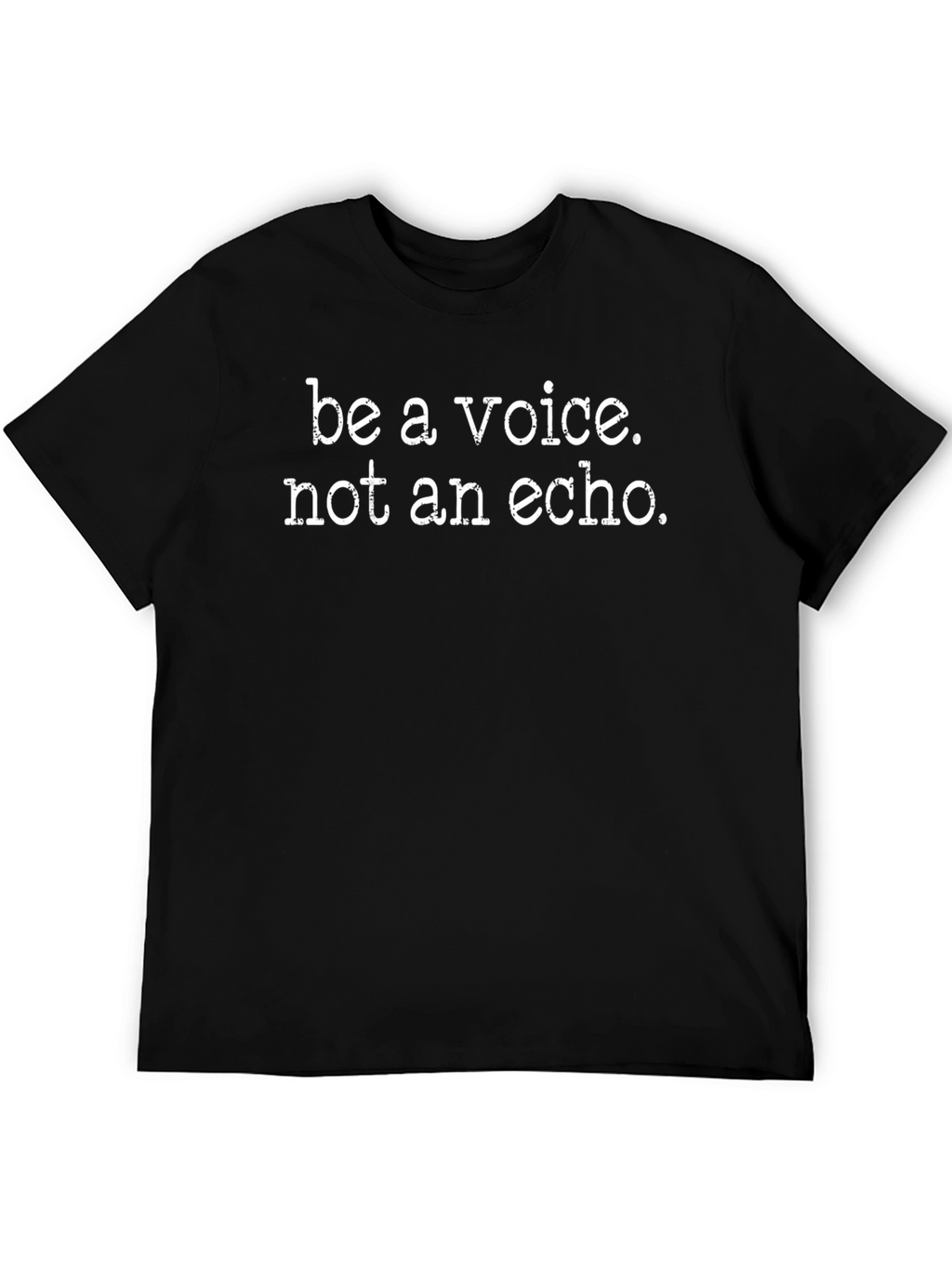 Be a Voice T-Shirt - Motivational Tee