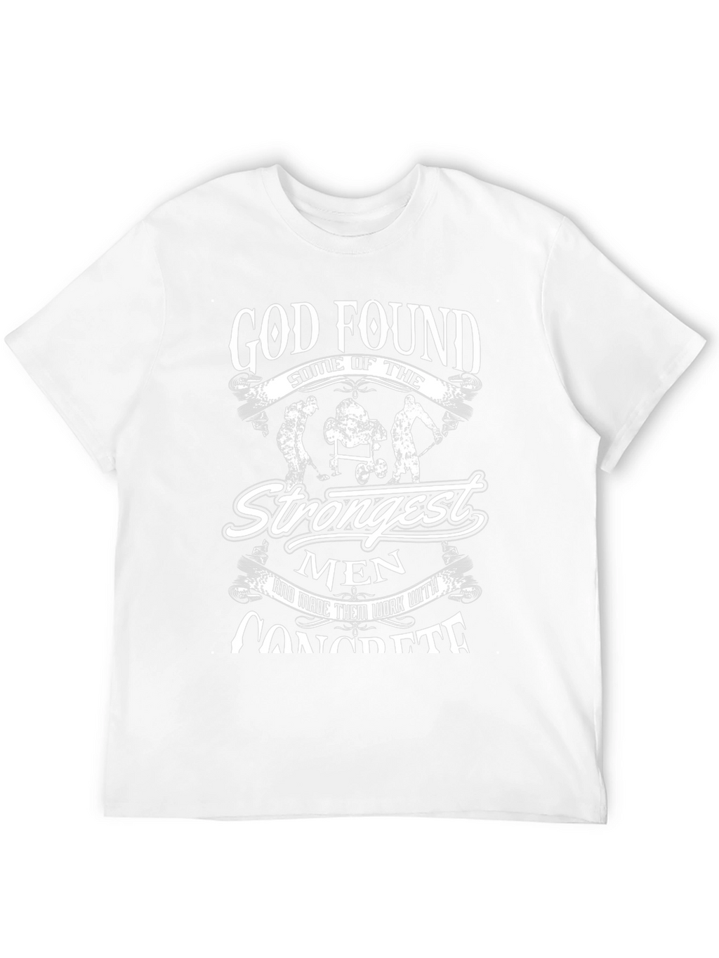 God Found Strongest Men Concrete T-Shirt