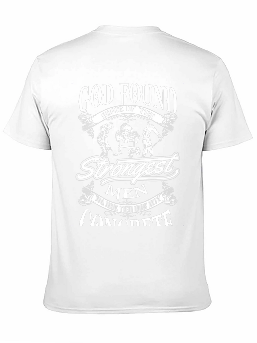 God Found Strongest Men Concrete T-Shirt