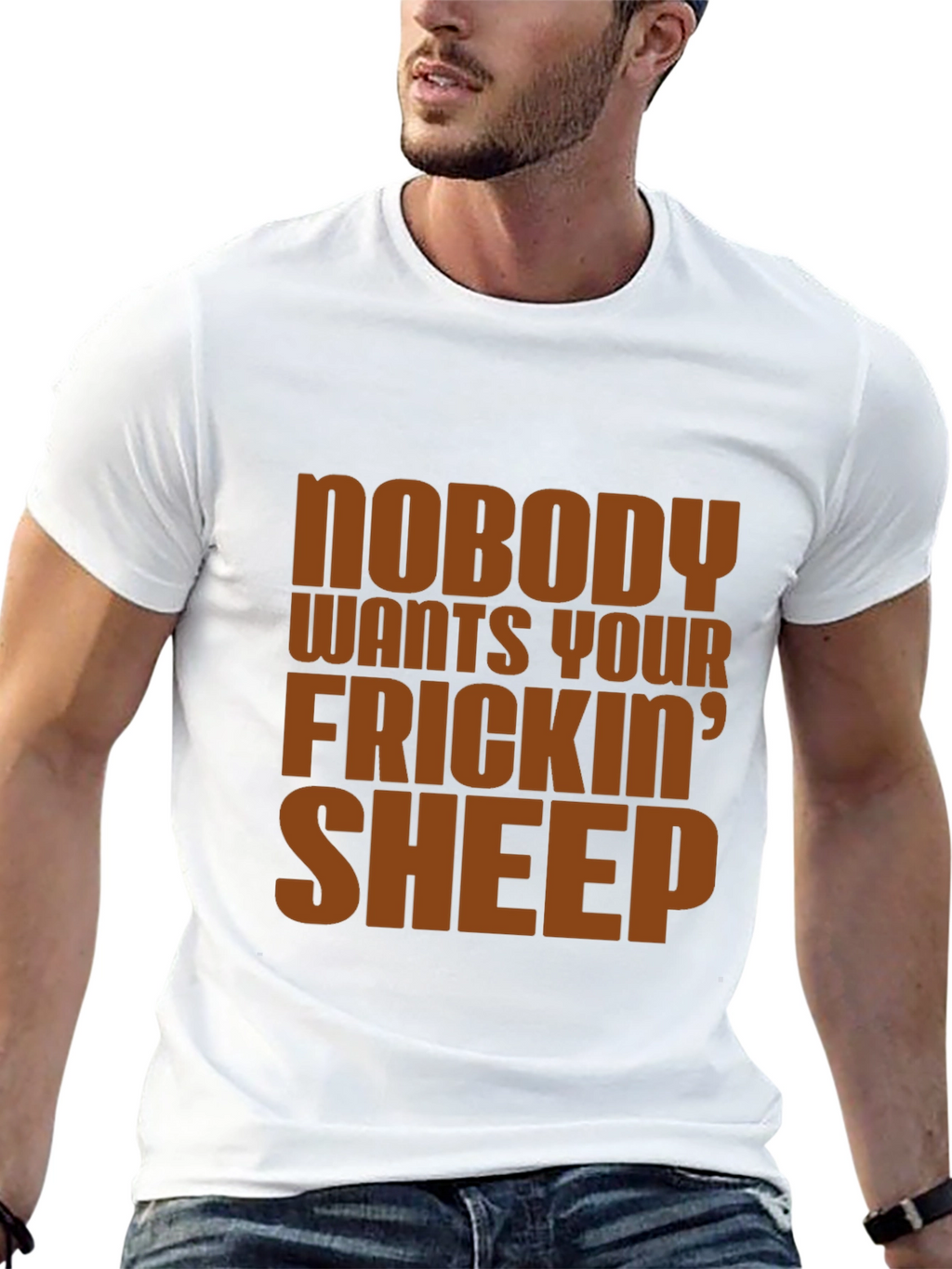 Nobody Wants Your Frickin Sheep T-Shirt