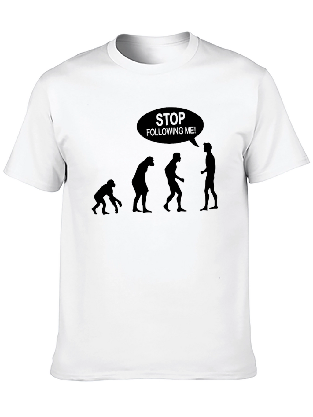 Evolution Humor T-Shirt - Stop Following Me!