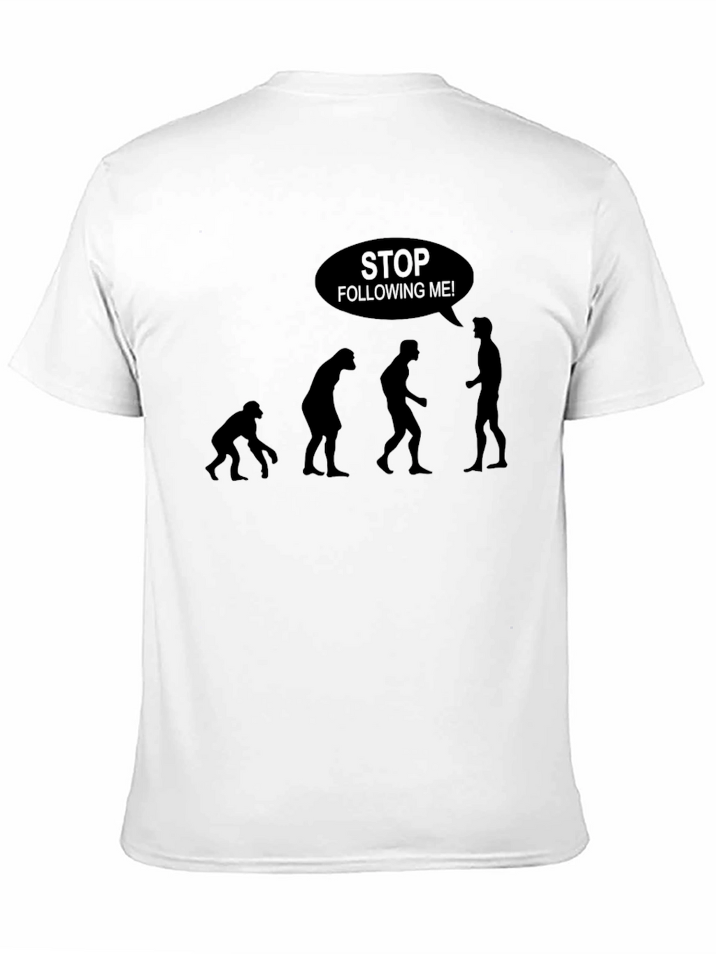 Evolution Humor T-Shirt - Stop Following Me!
