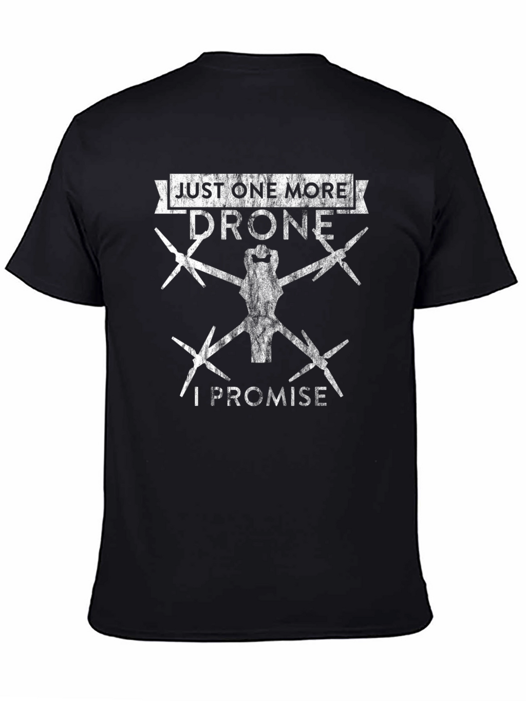 Just One More Drone T-Shirt - Hobbyist Apparel