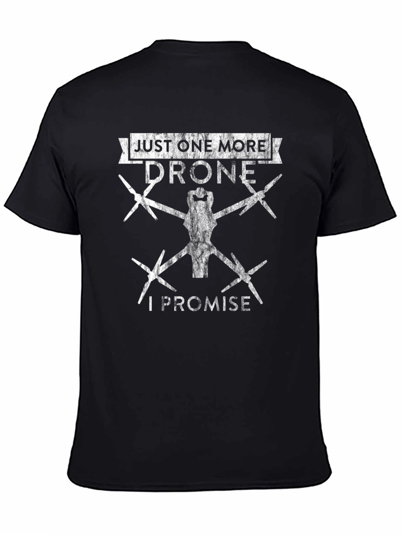 Just One More Drone T-Shirt - Hobbyist Apparel
