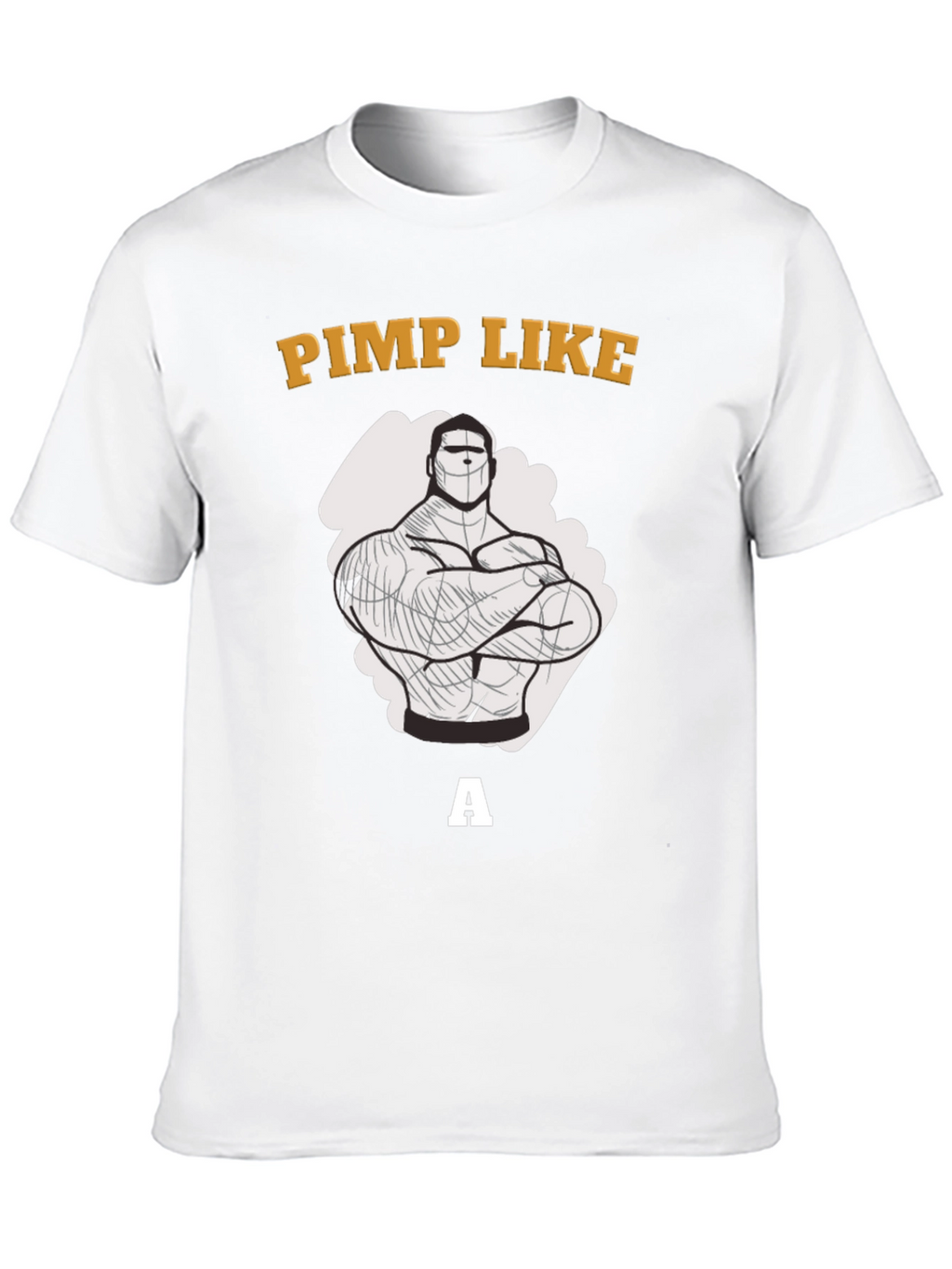 Pimp Like a Bodybuilder Graphic T-Shirt
