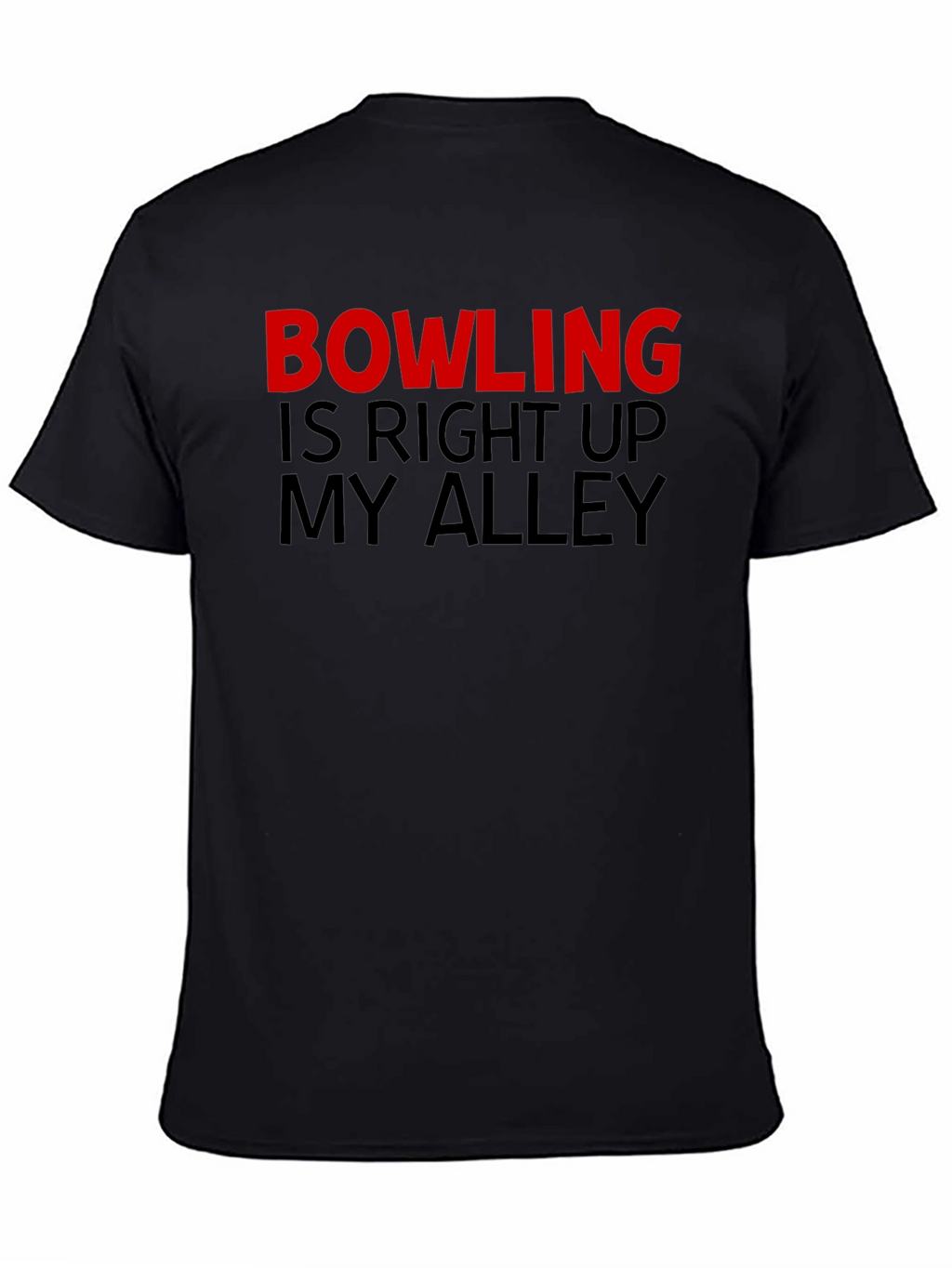 Bowling Is Right Up My Alley Graphic T-Shirt