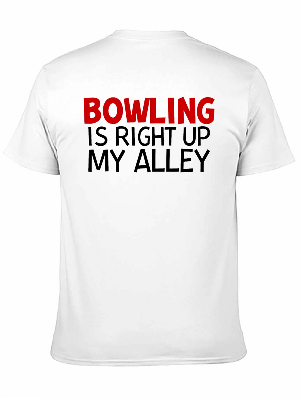 Bowling Is Right Up My Alley Graphic T-Shirt