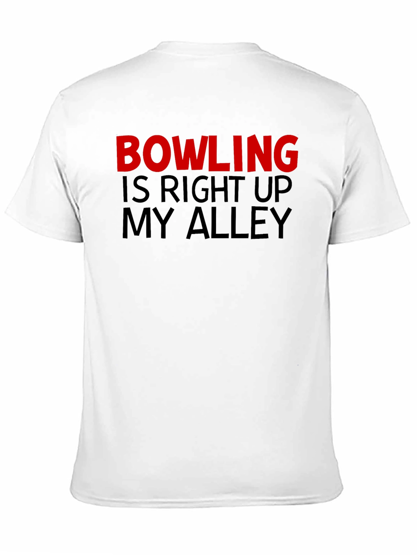 Bowling Is Right Up My Alley Graphic T-Shirt