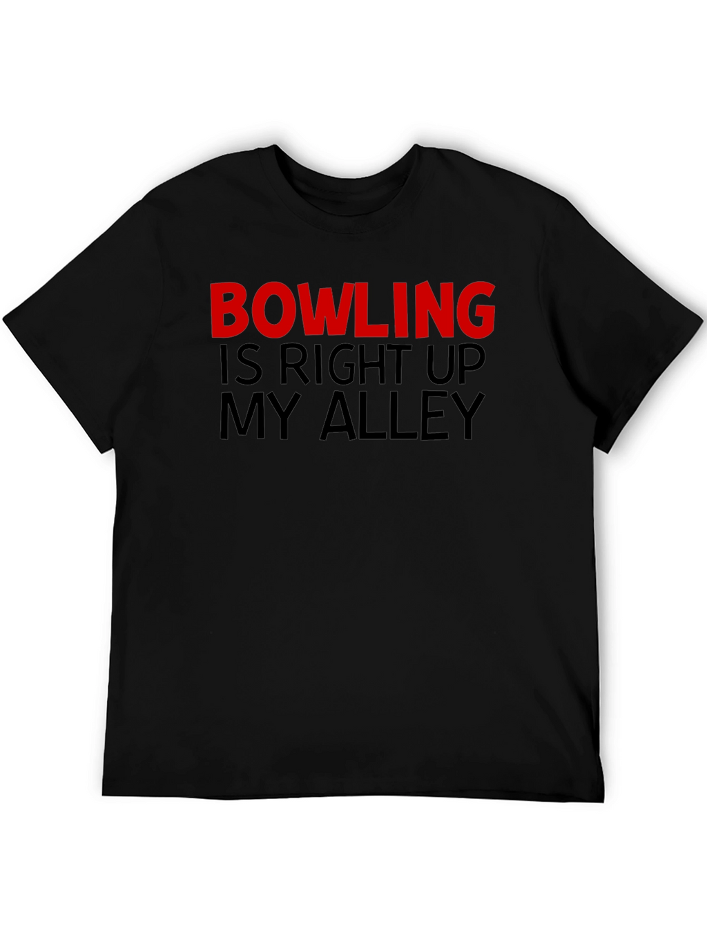 Bowling Is Right Up My Alley Graphic T-Shirt