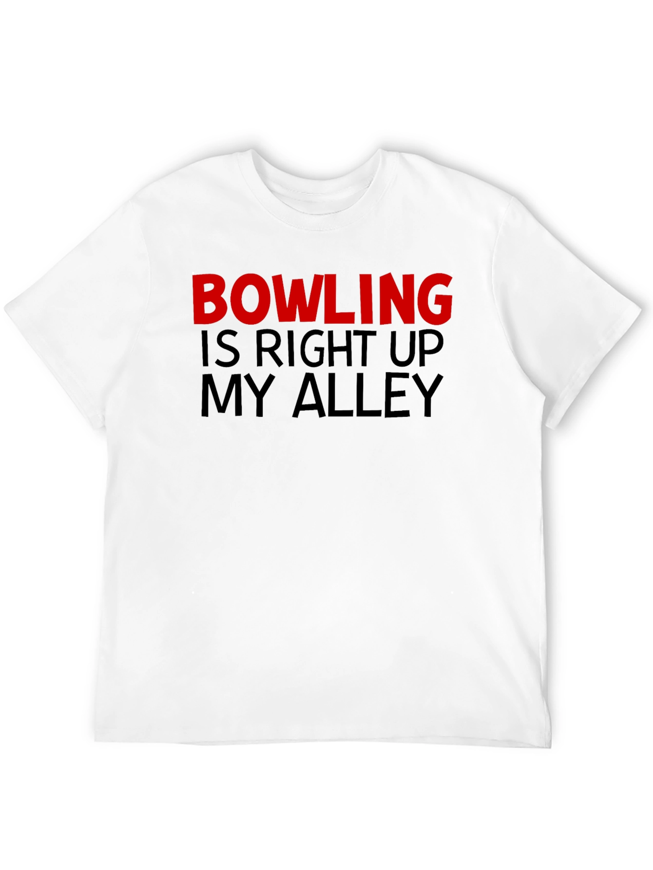 Bowling Is Right Up My Alley Graphic T-Shirt