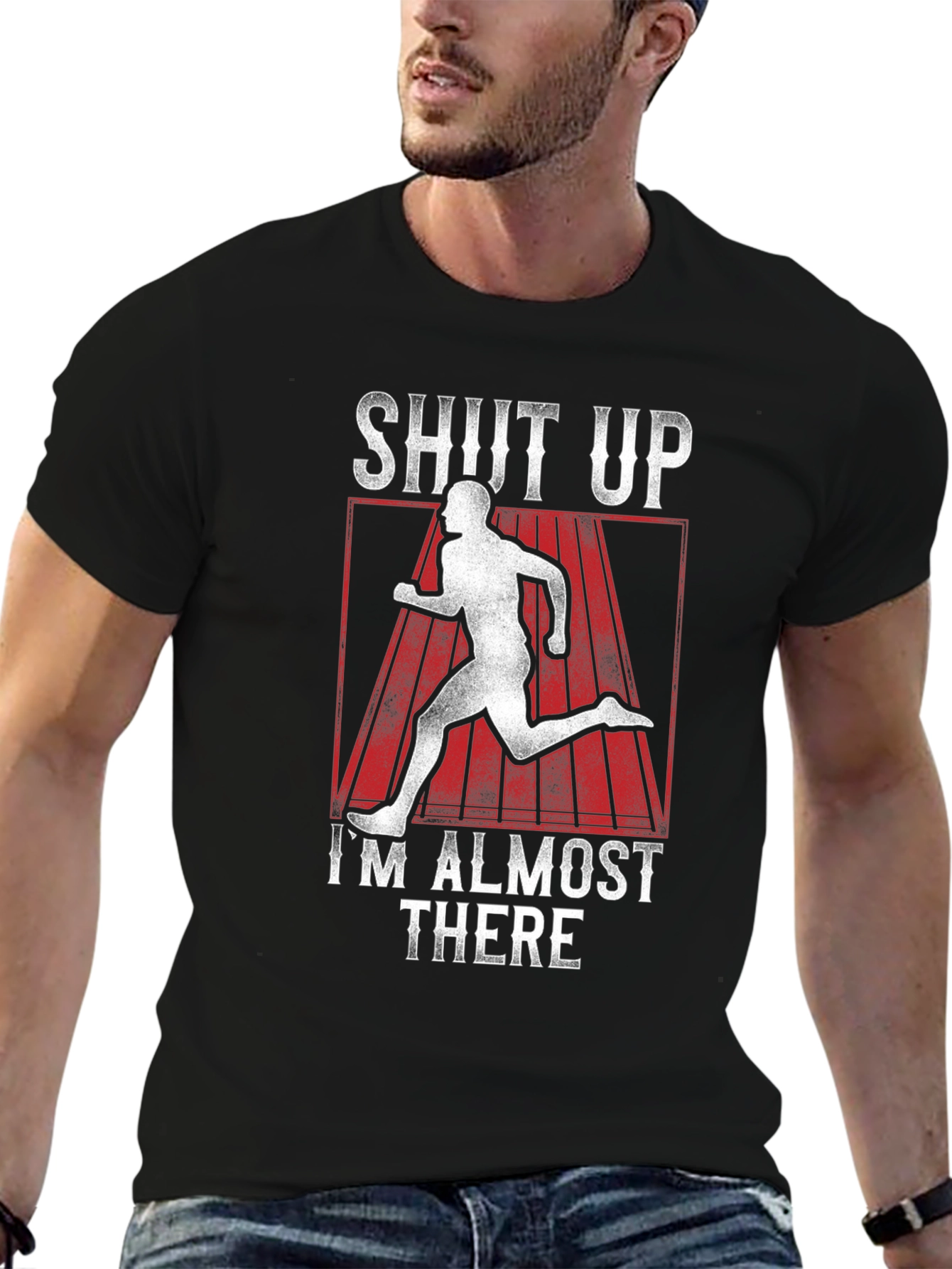 Shut Up Im Almost There T-Shirt