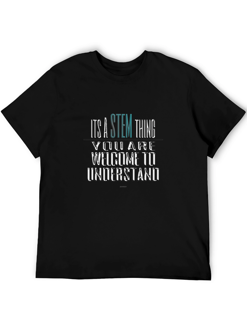 STEM Thing Graphic Tee - Welcome to Understand