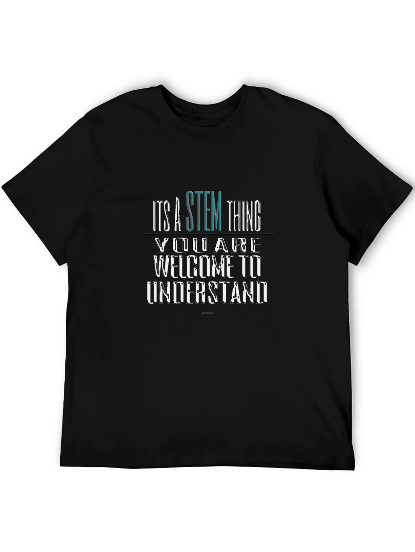 STEM Thing Graphic Tee - Welcome to Understand