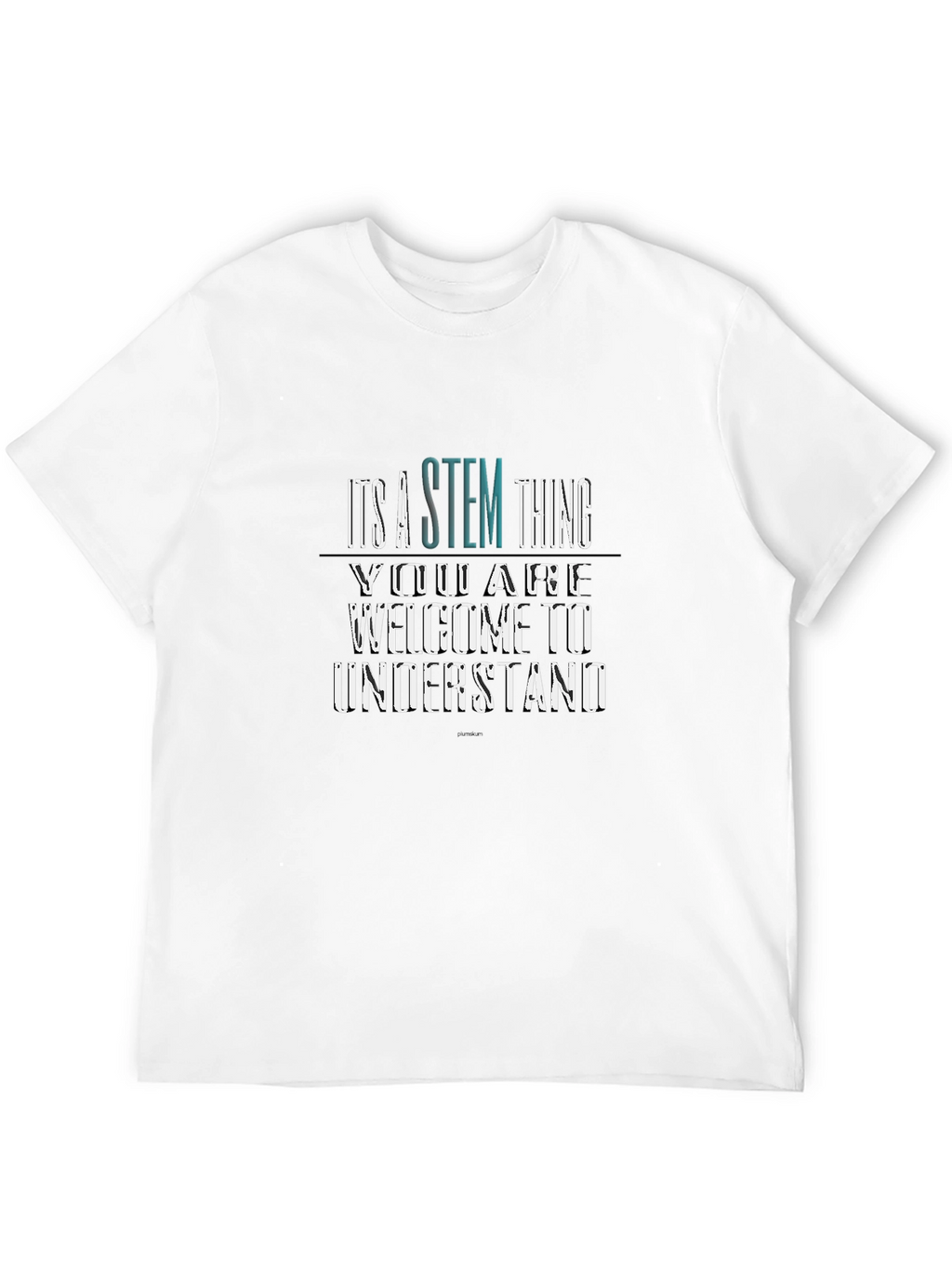 STEM Thing Graphic Tee - Welcome to Understand