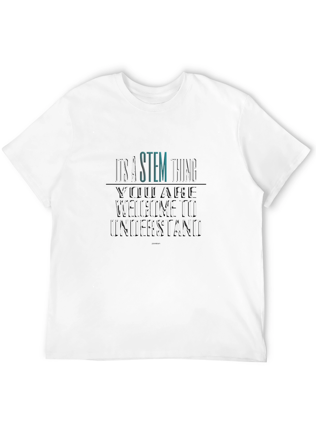 STEM Thing Graphic Tee - Welcome to Understand