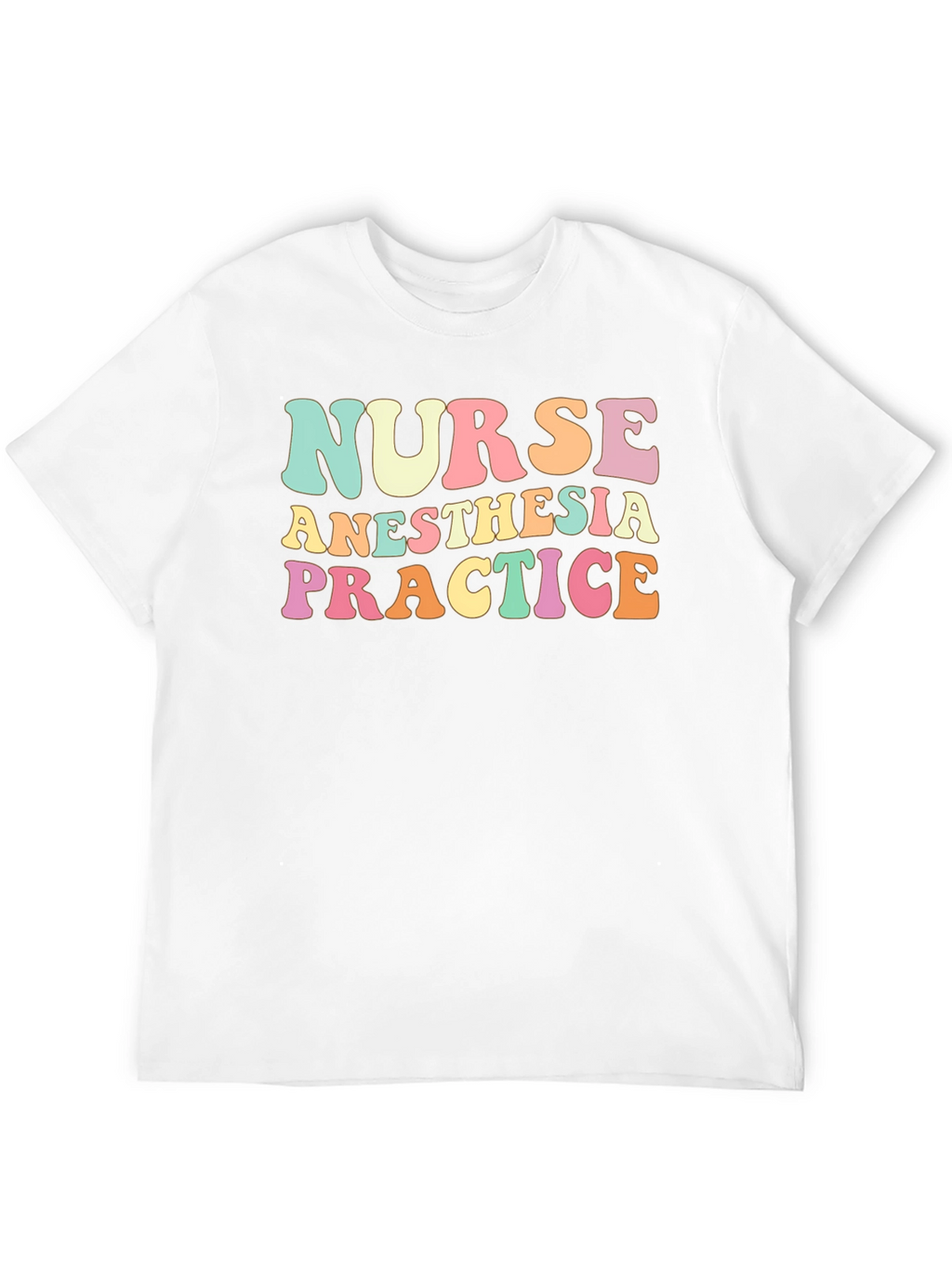 Nurse Anesthesia Practice T-Shirt