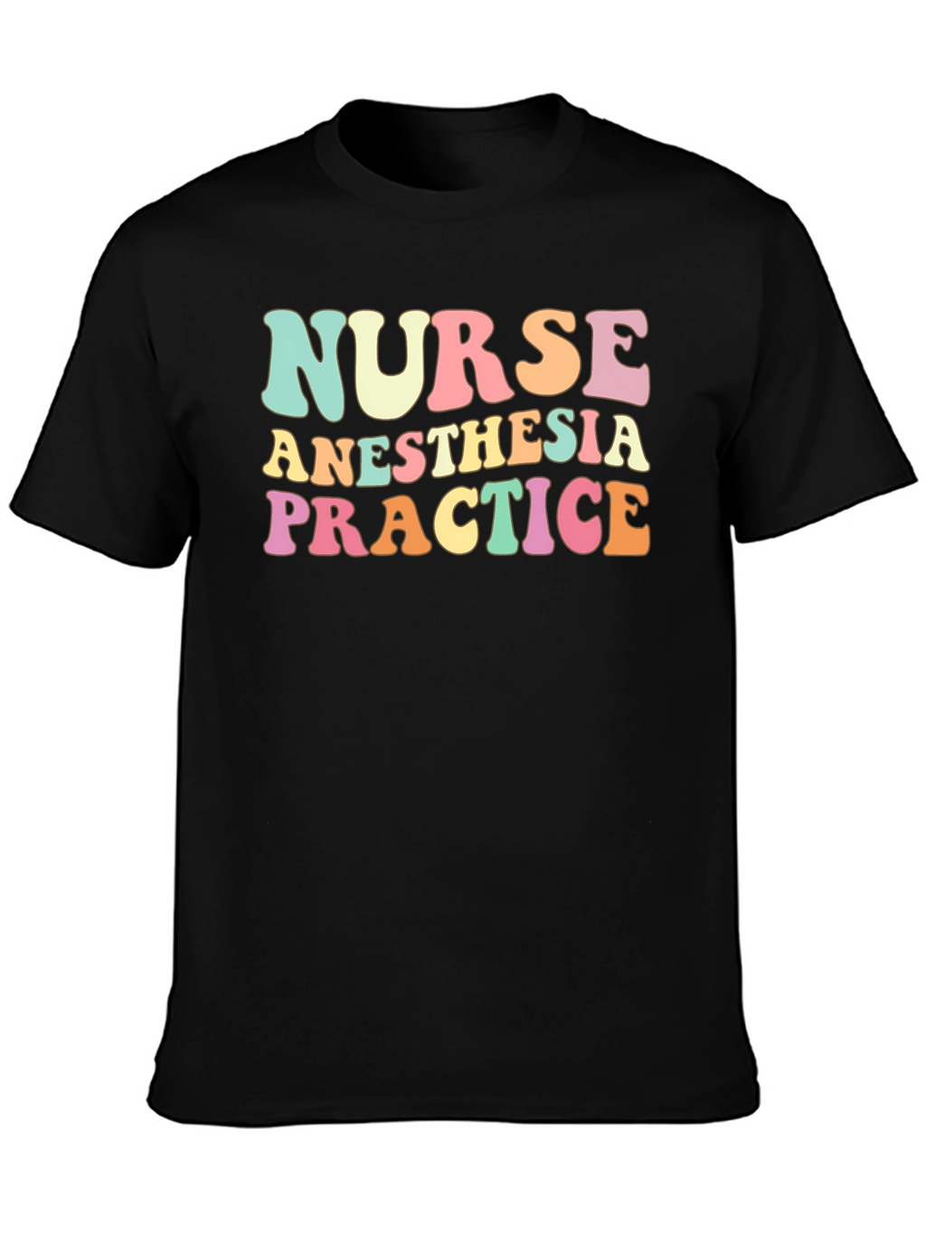 Nurse Anesthesia Practice T-Shirt