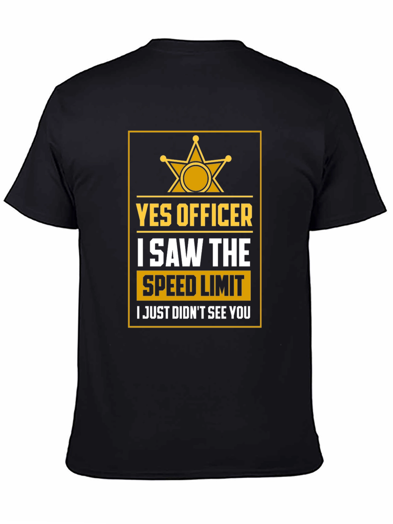 Funny Speeding T-Shirt - Yes Officer I Saw The Limit