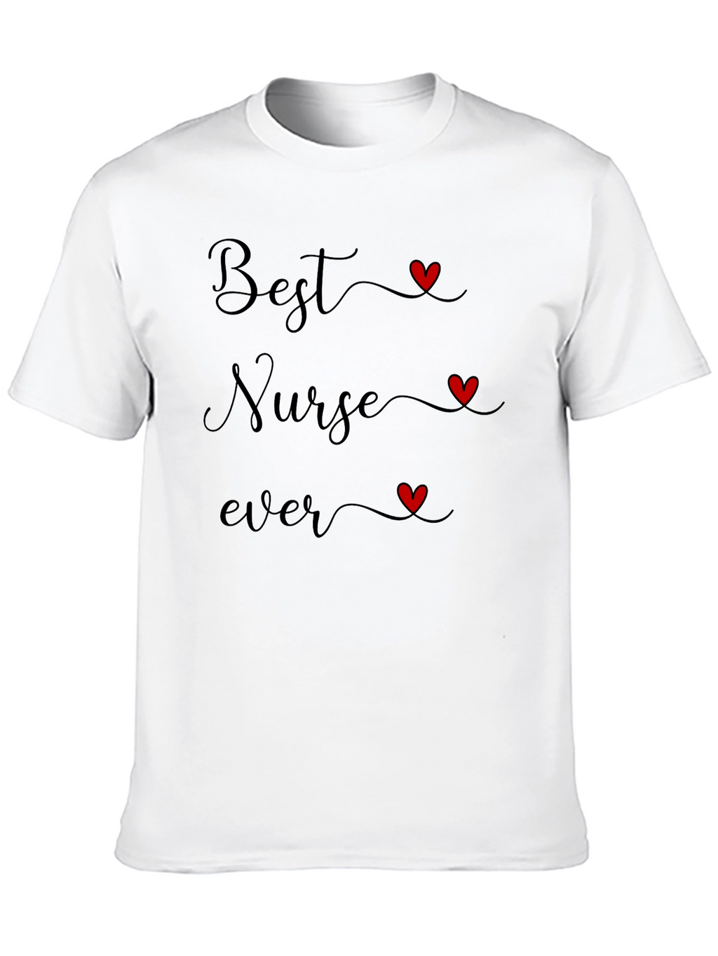 Best Nurse Ever T-Shirt - Gift for Nurses