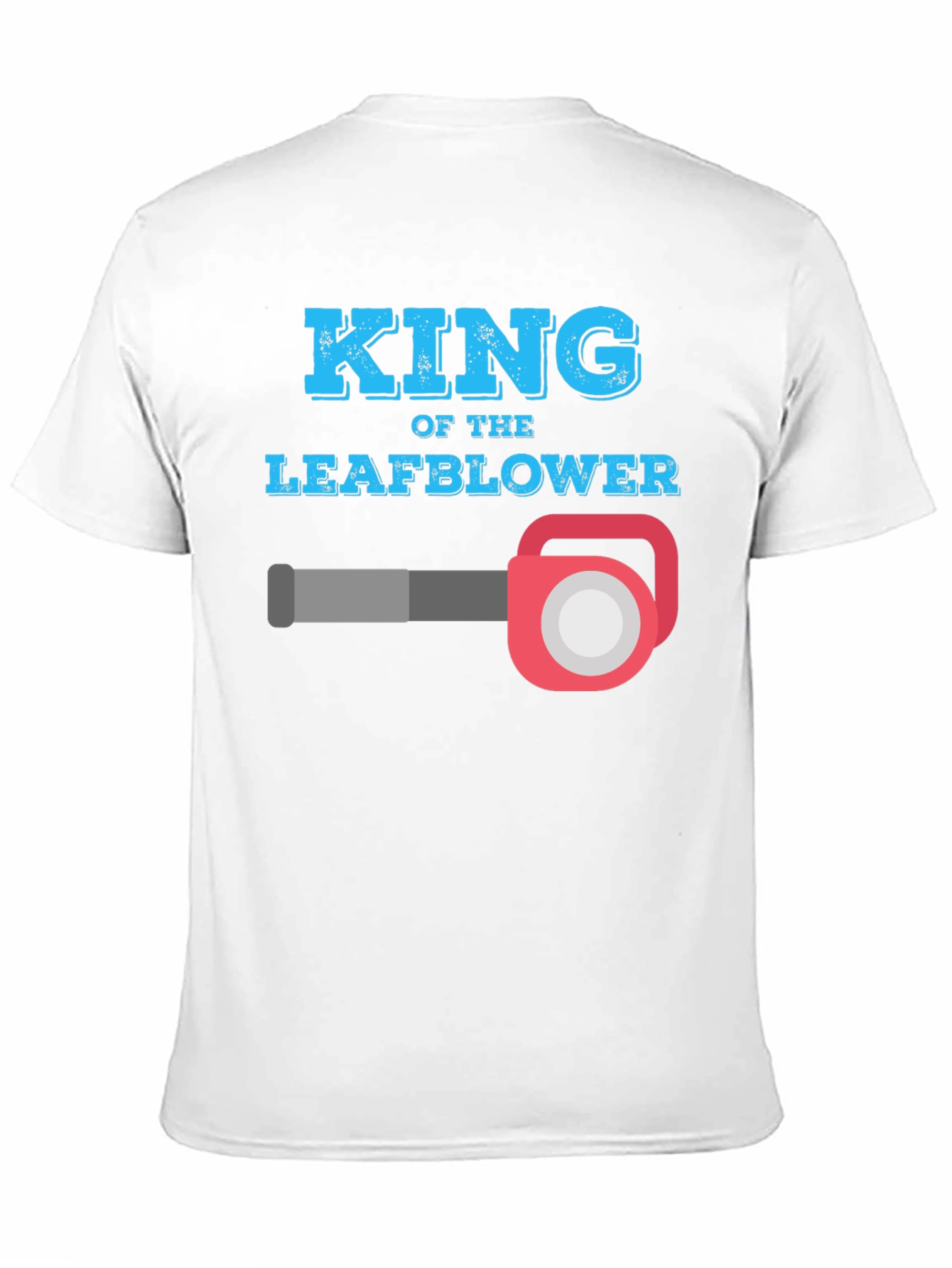 King of the Leaf Blower T-Shirt