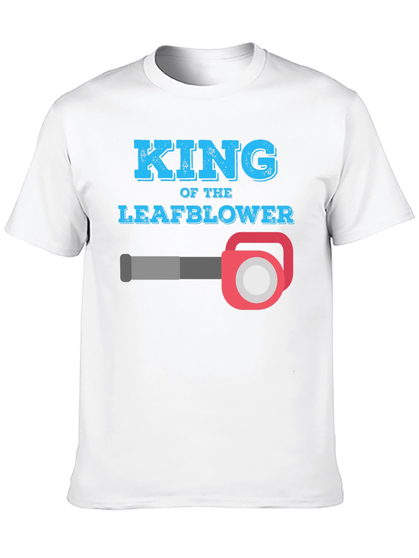 King of the Leaf Blower T-Shirt