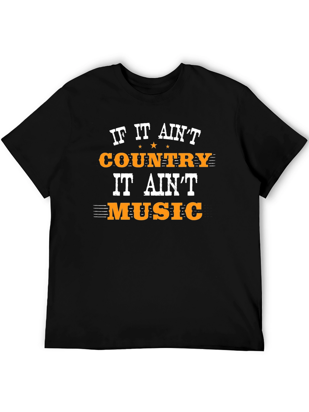 Country Music T-Shirt - If It Aint Country