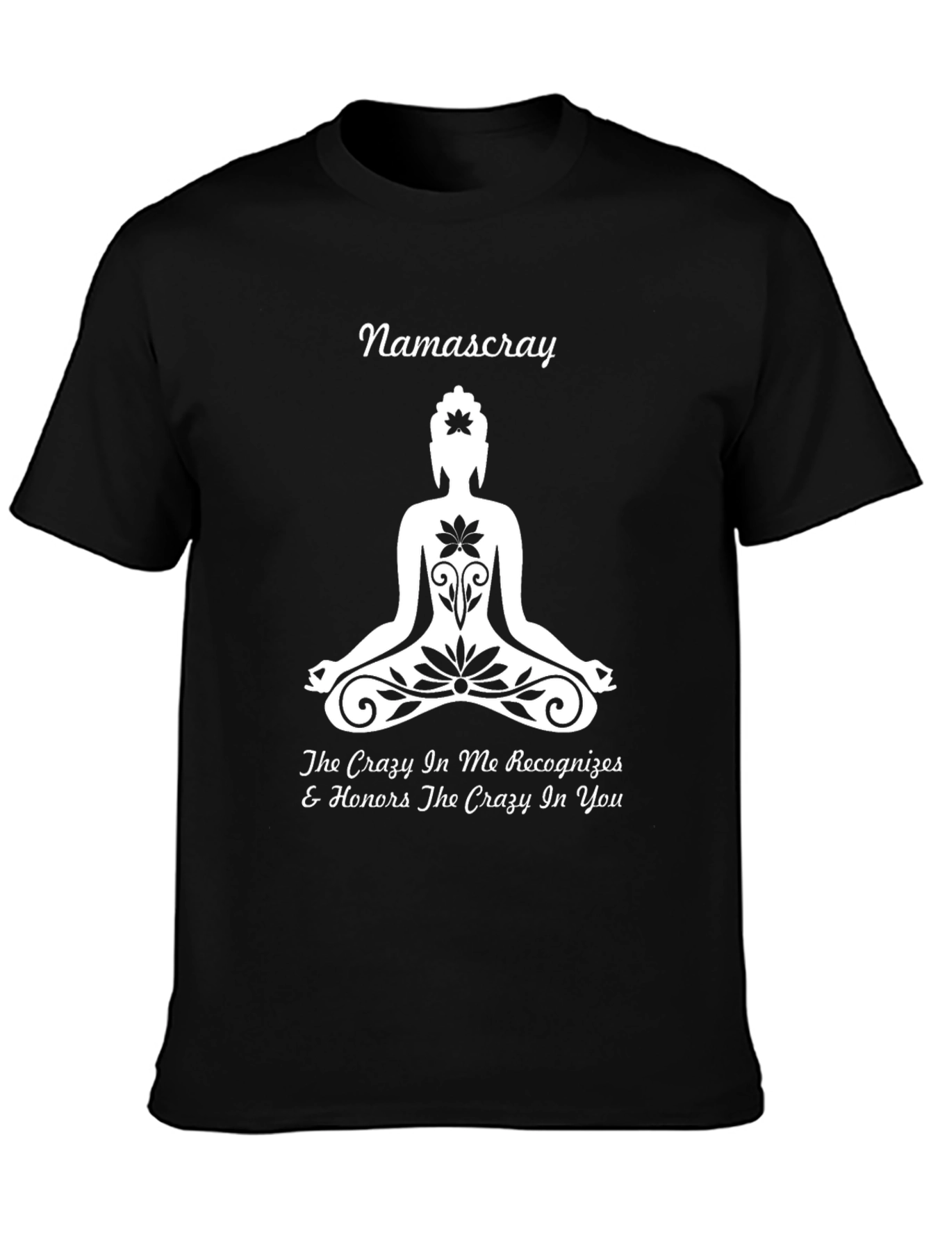 Namascray Yoga Graphic T-Shirt - Crazy In Me Honors You