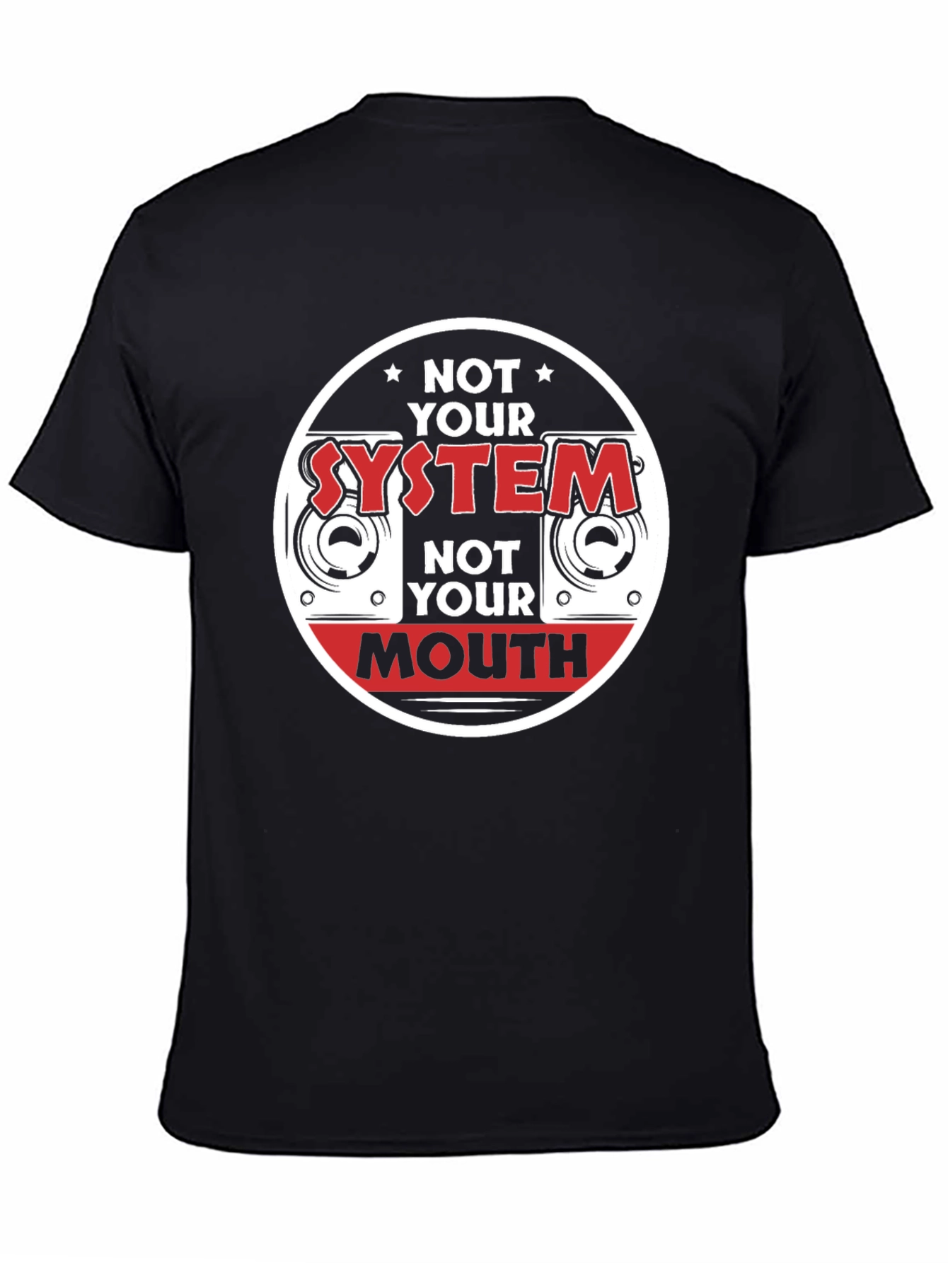 Not Your System Not Your Mouth T-Shirt