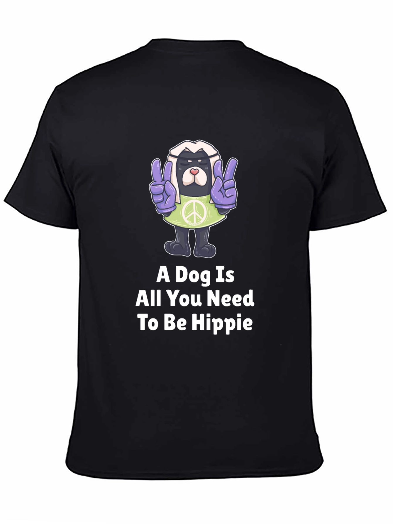 Dog Hippie T-Shirt - A Dog Is All You Need