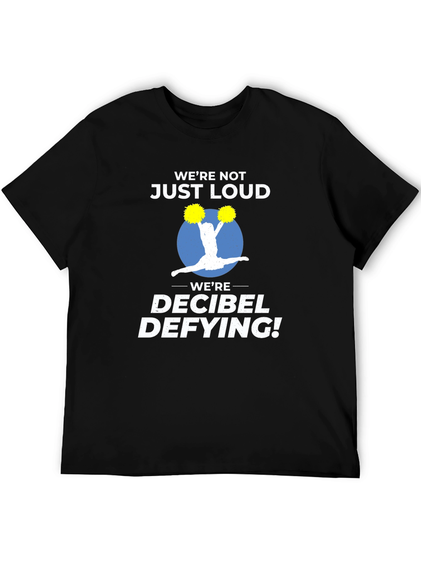 Decibel Defying Cheer T-Shirt