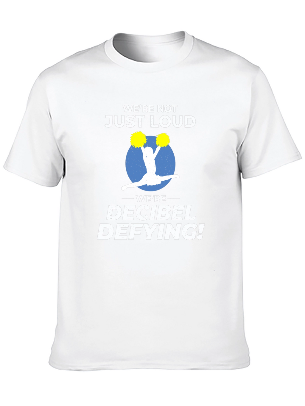 Decibel Defying Cheer T-Shirt