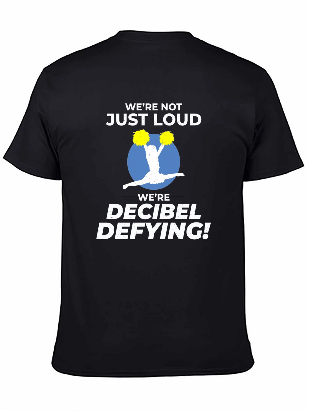 Decibel Defying Cheer T-Shirt