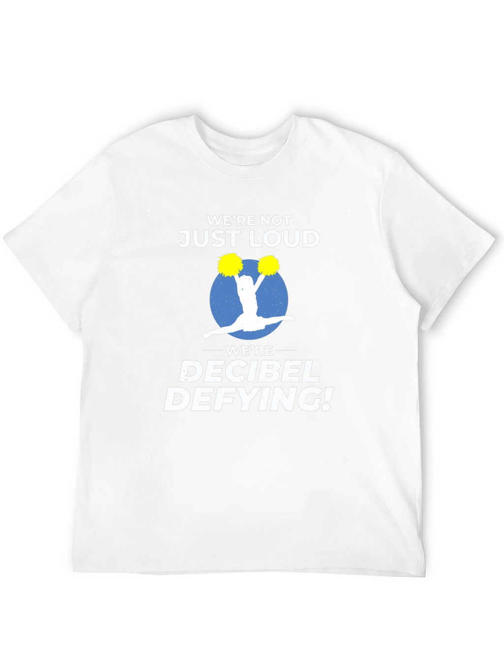 Decibel Defying Cheer T-Shirt