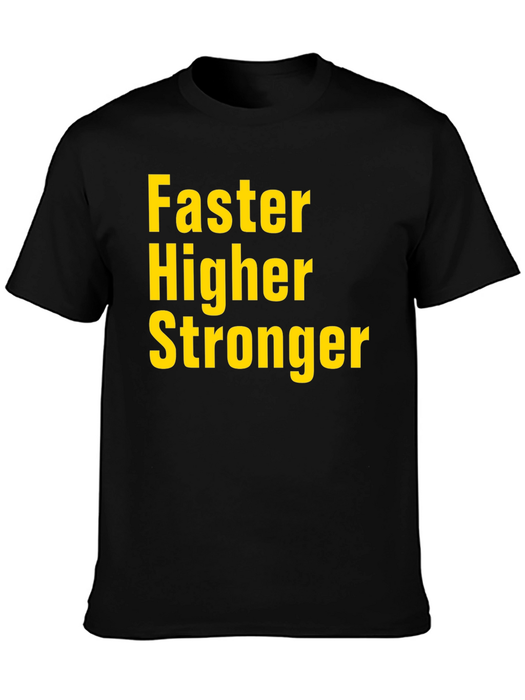 Faster Higher Stronger Black T-Shirt