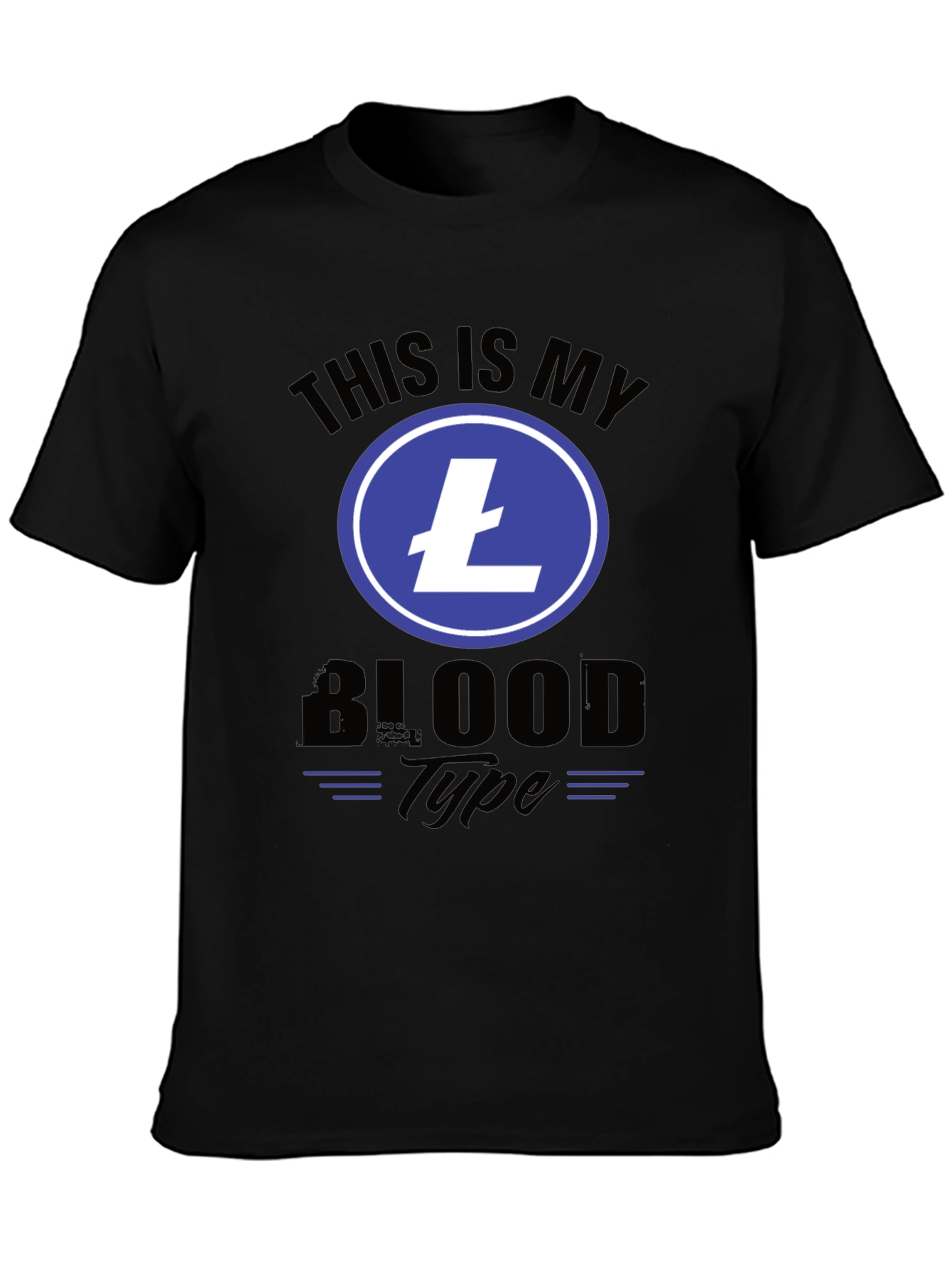Crypto T-Shirt: This is My Litecoin Blood Type