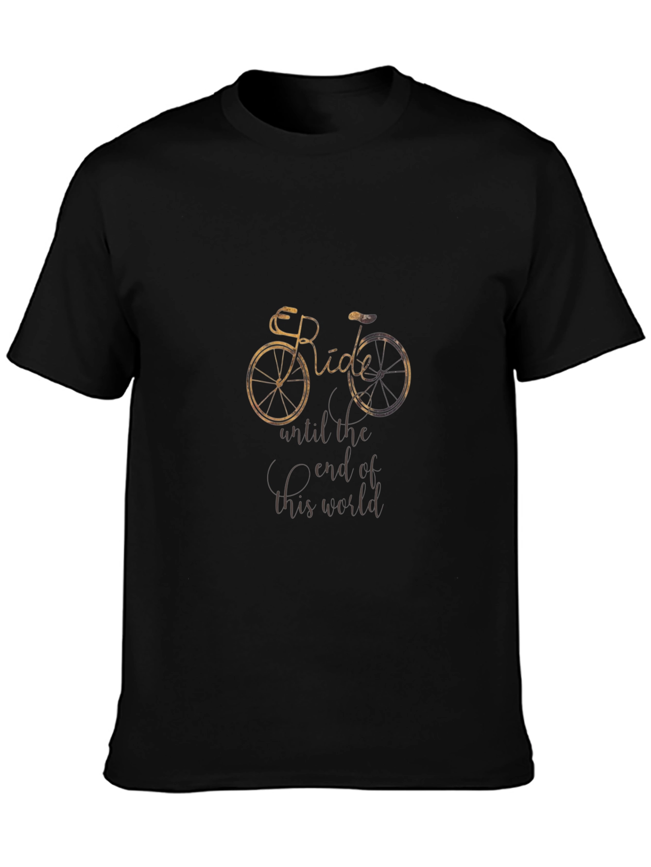 Ride Until The End Of The World T-Shirt