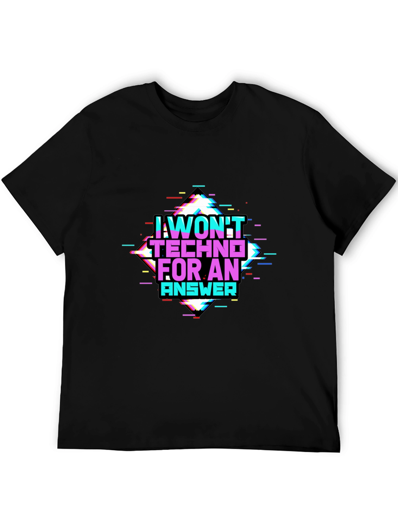 I Wont Techno for an Answer Glitch T-Shirt