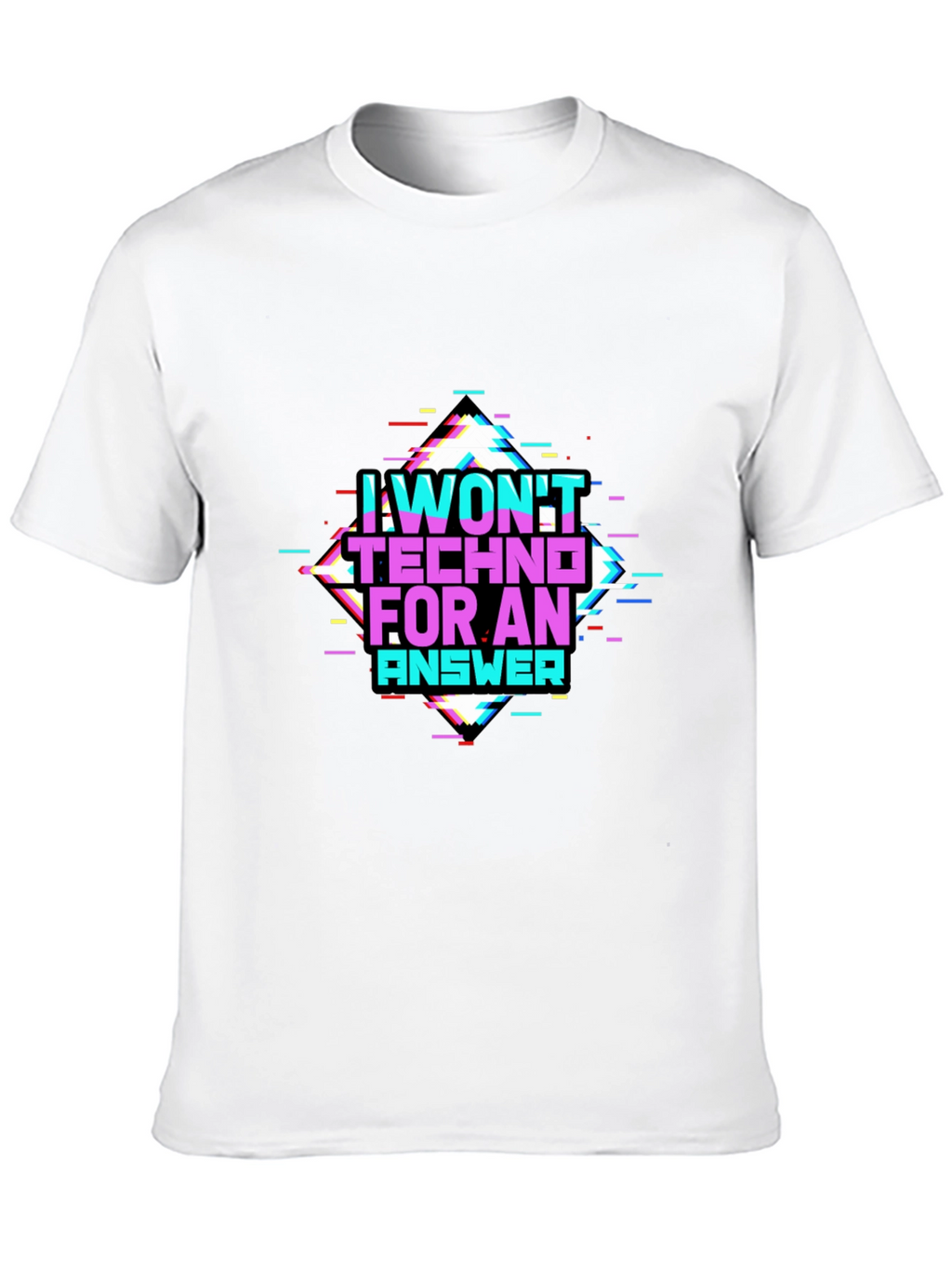 I Wont Techno for an Answer Glitch T-Shirt